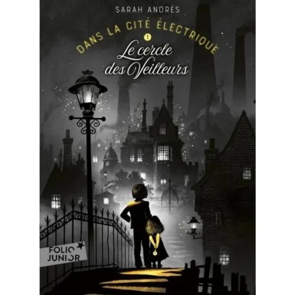 DANS LA CITE ELECTRIQUE TOME 1 : LE CERCLE DES VEILLEURS, Andrès Sarah