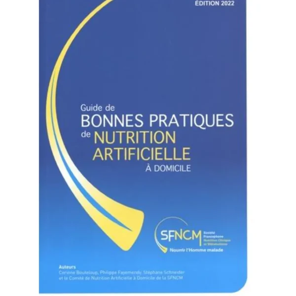 GUIDE DE BONNES PRATIQUES DE NUTRITION ARTIFICIELLE A DOMICILE. EDITION 2022, Bouteloup Corinne