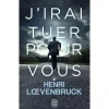 J'IRAI TUER POUR VOUS, Loevenbruck Henri