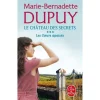 LE CHATEAU DES SECRETS TOME 3 : LES COEURS APAISES, Dupuy Marie-Bernadette