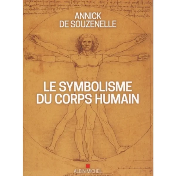 LE SYMBOLISME DU CORPS HUMAIN, Souzenelle Annick de