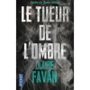 LE TUEUR DE L'OMBRE, Favan Claire
