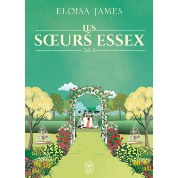 LES SOEURS ESSEX TOMES 3 & 4 : LE DUC APPRIVOISE ; LE PLAISIR APPRIVOISE, James Eloisa