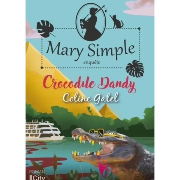 MARY SIMPLE ENQUETE TOME 2 : CROCODILE DANDY, Gatel Coline