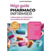 MEGA GUIDE PHARMACO-INFIRMIER. L'INDISPENSABLE POUR L'ADMINISTRATION ET LA SURVEILLANCE DU TRAITEMENT, 3E EDITION, Chouchana Laurent