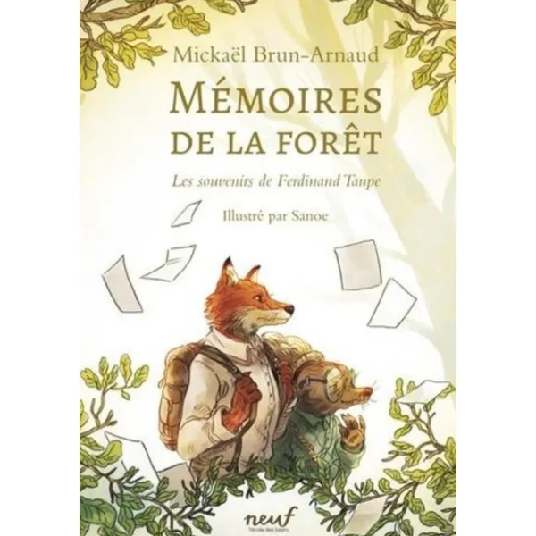 MEMOIRES DE LA FORET TOME 1 : LES SOUVENIRS DE FERDINAND TAUPE, Brun-Arnaud Mickaël
