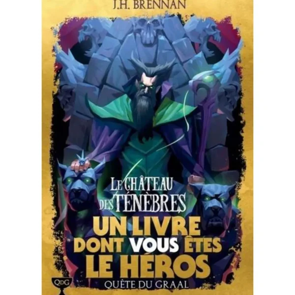 QUETE DU GRAAL TOME 1 : LE CHATEAU DES TENEBRE, Brennan J-H