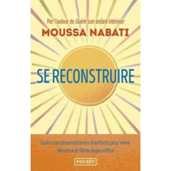 SE RECONSTRUIRE. LA BLESSURE EST L'ENDROIT PAR OU LA LUMIERE PENETRE EN VOUS, Nabati Moussa