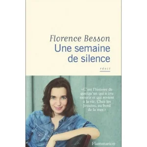 UNE SEMAINE DE SILENCE, Besson Florence